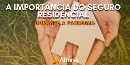 A Importância do Seguro Residencial Durante a Pandemia